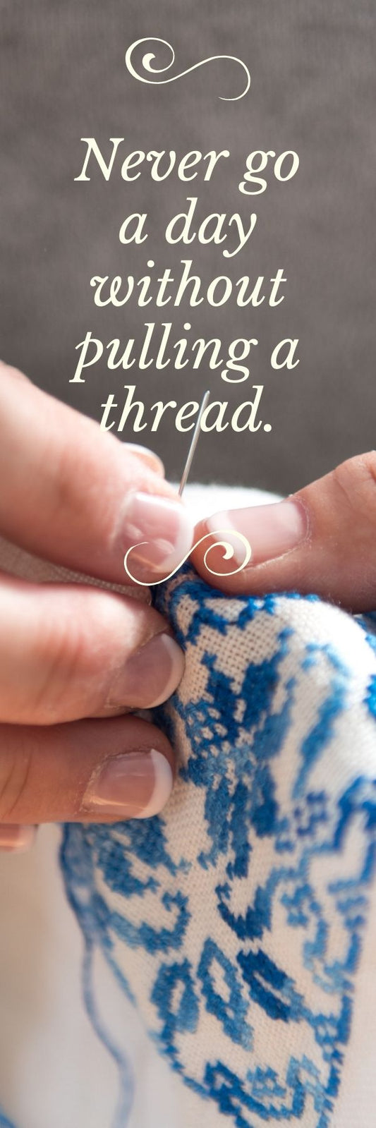Never Go a Day Without Pulling a Thread Bookmark - Downloadable Printable